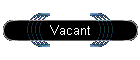 Vacant